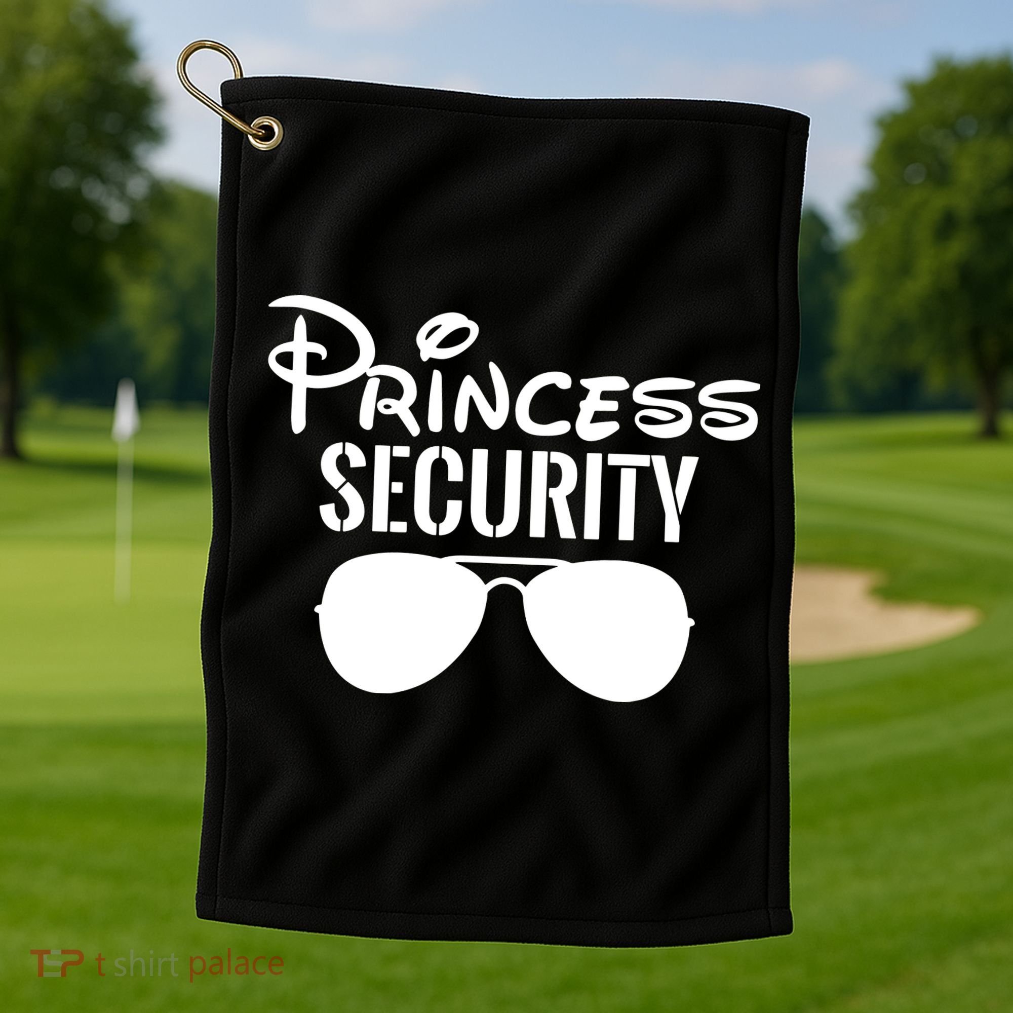 Princess Security Perfect Gifts For Dad Or Boyfriend Golf Towel
