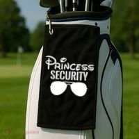 Princess Security Perfect Gifts For Dad Or Boyfriend Golf Towel thumb 2