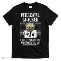 Personal Stalker Pug Funny Animal Pet Dog Lover Owner T-Shirt thumb 0