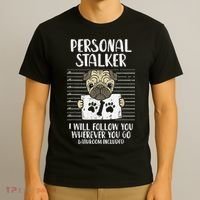 Personal Stalker Pug Funny Animal Pet Dog Lover Owner T-Shirt thumb 3