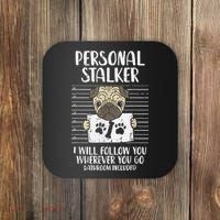 Personal Stalker Pug Funny Animal Pet Dog Lover Owner Coaster thumb 0