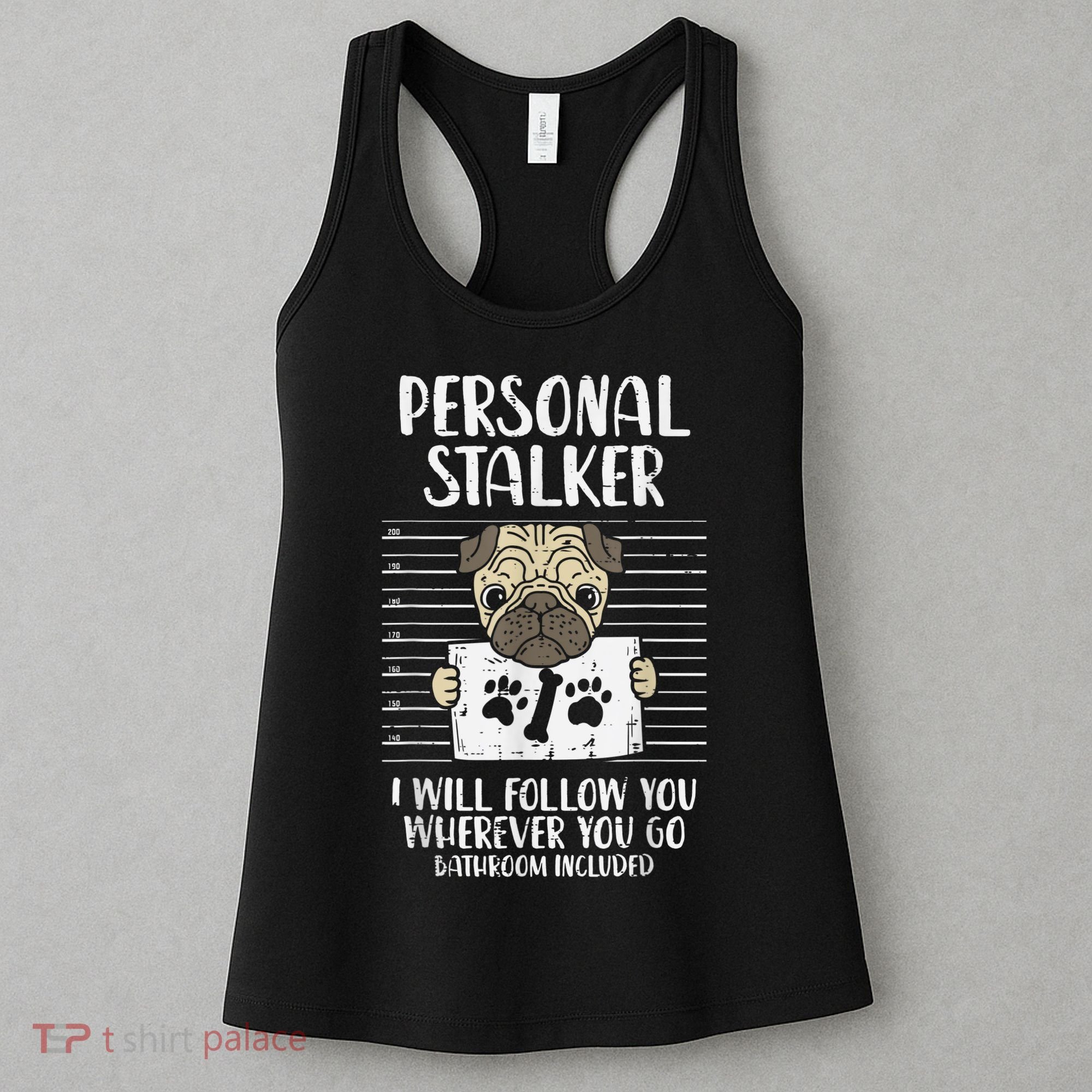 Personal Stalker Pug Funny Animal Pet Dog Lover Owner Women's Tank Top