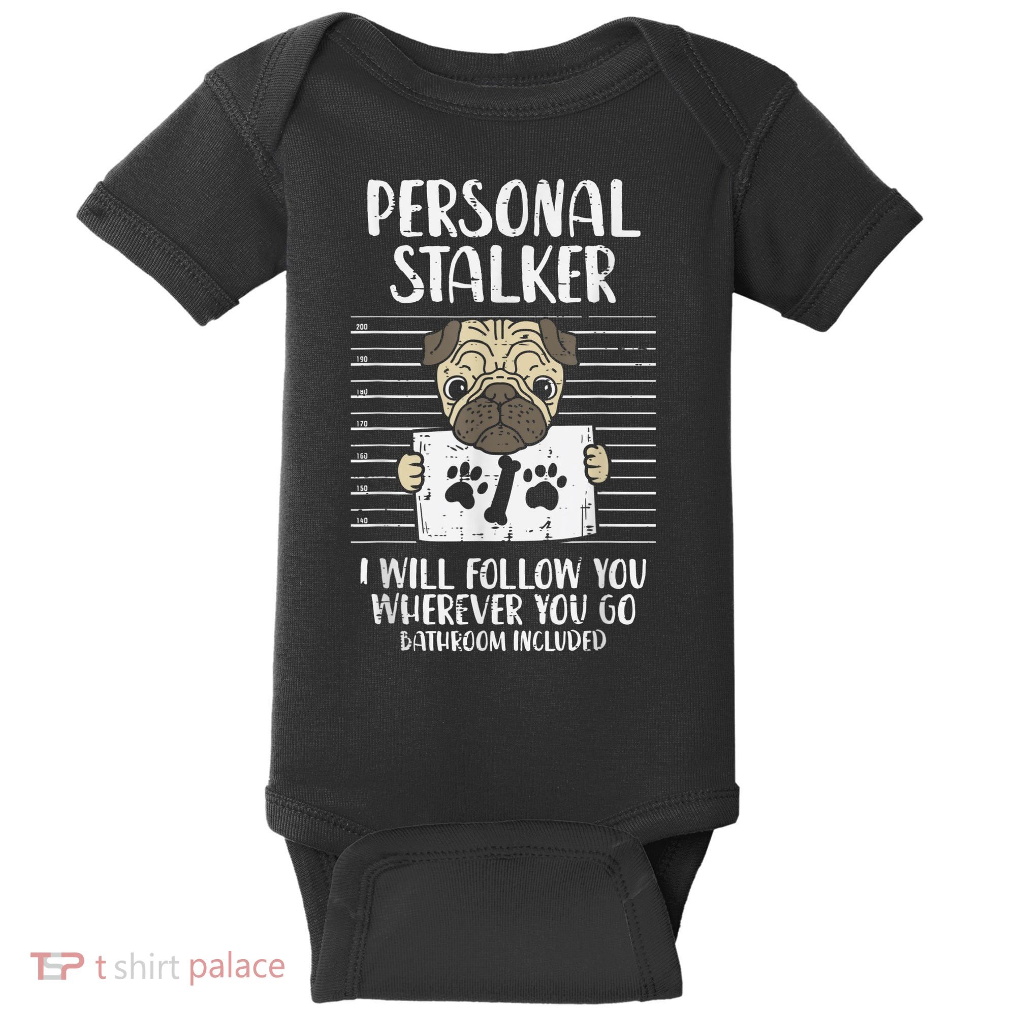 Personal Stalker Pug Funny Animal Pet Dog Lover Owner Baby Bodysuit