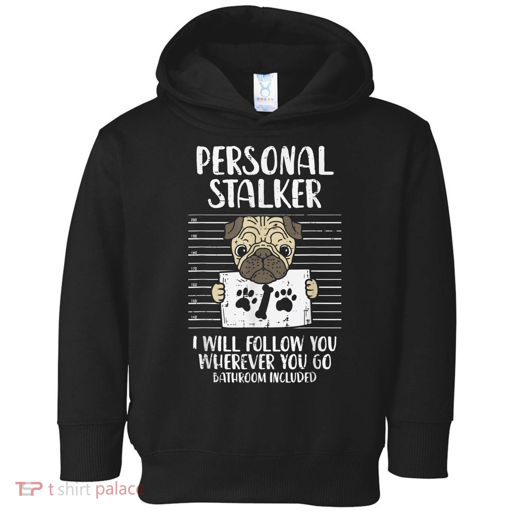 Personal Stalker Pug Funny Animal Pet Dog Lover Owner Toddler Hoodie