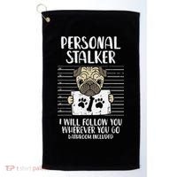 Personal Stalker Pug Funny Animal Pet Dog Lover Owner Golf Towel thumb 0