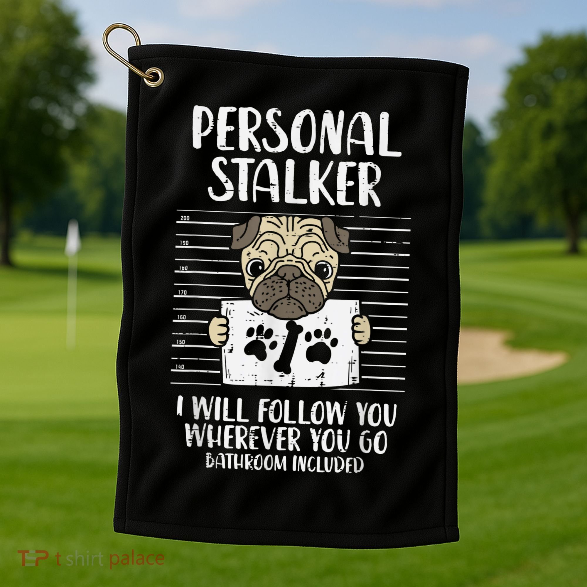 Personal Stalker Pug Funny Animal Pet Dog Lover Owner Golf Towel