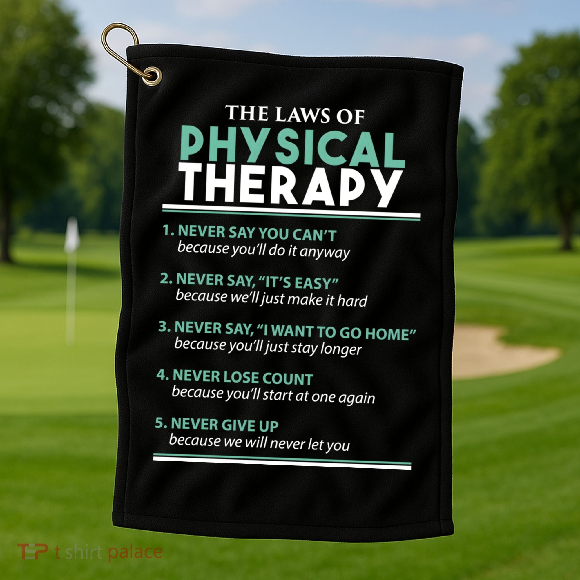 Pt School Physical Therapist The Laws Of Physical Therapy Gift Golf Towel