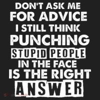 PUNCHING STUPID PEOPLE Don't Ask Me For Advice Fun Quote Tumbler thumb 3