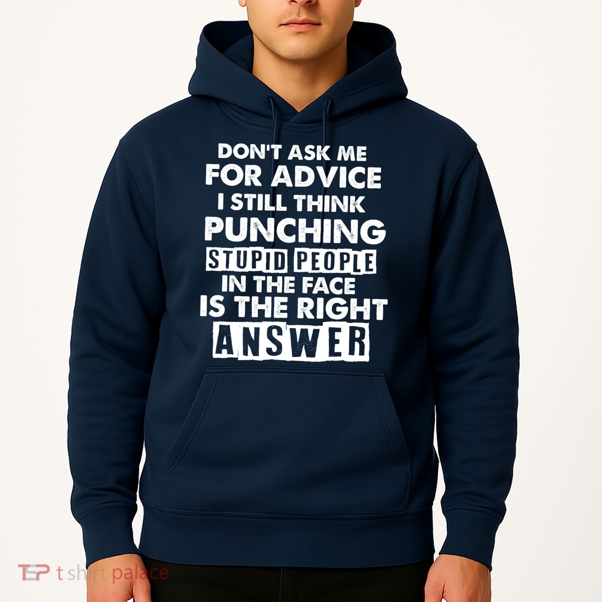 PUNCHING STUPID PEOPLE Don't Ask Me For Advice Fun Quote Hoodie
