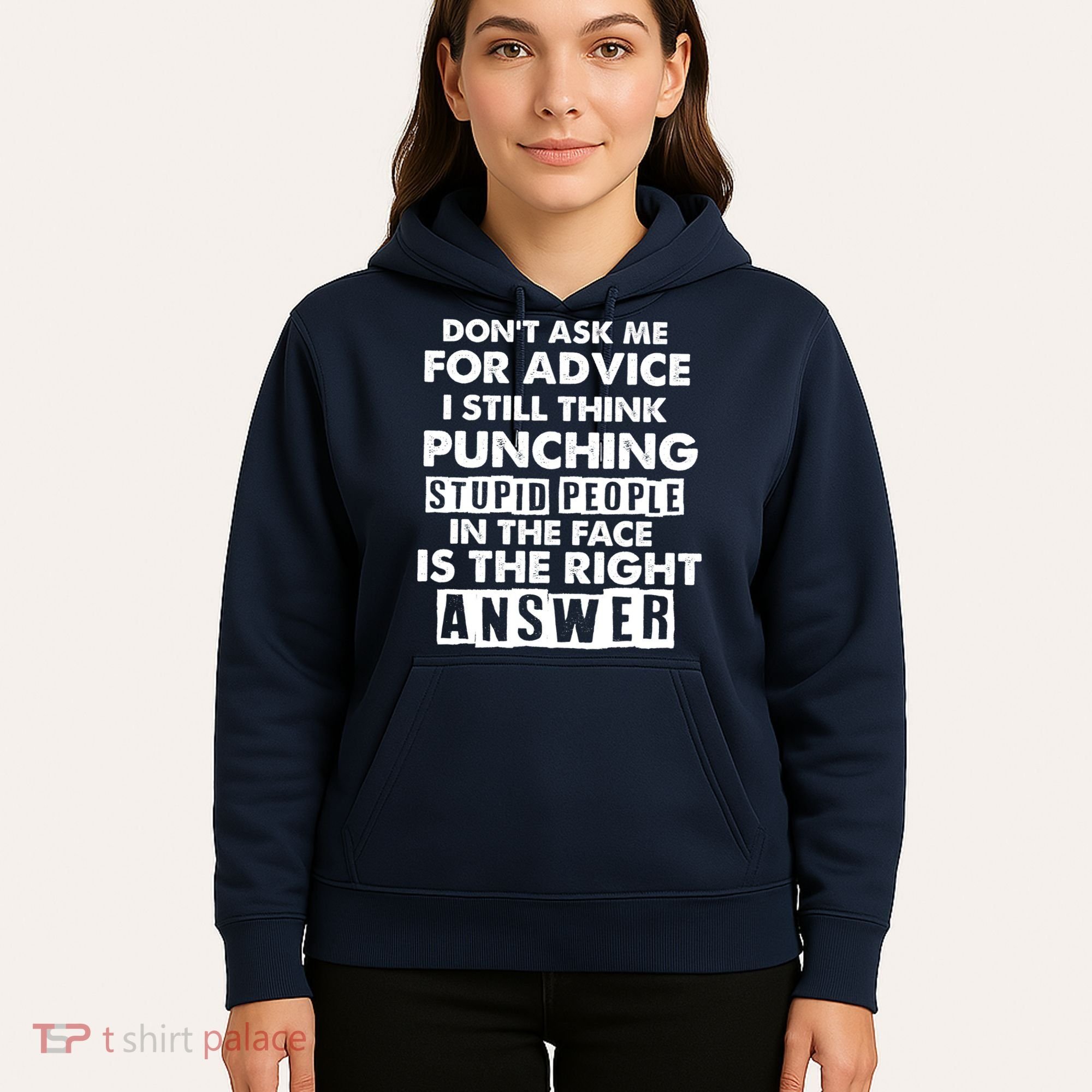 PUNCHING STUPID PEOPLE Don't Ask Me For Advice Fun Quote Hoodie