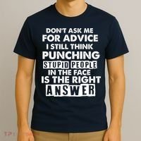 PUNCHING STUPID PEOPLE Don't Ask Me For Advice Fun Quote T-Shirt thumb 3