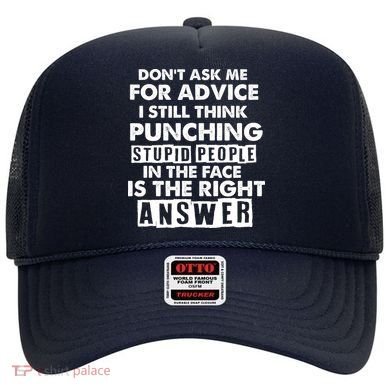 PUNCHING STUPID PEOPLE Don't Ask Me For Advice Fun Quote Hat