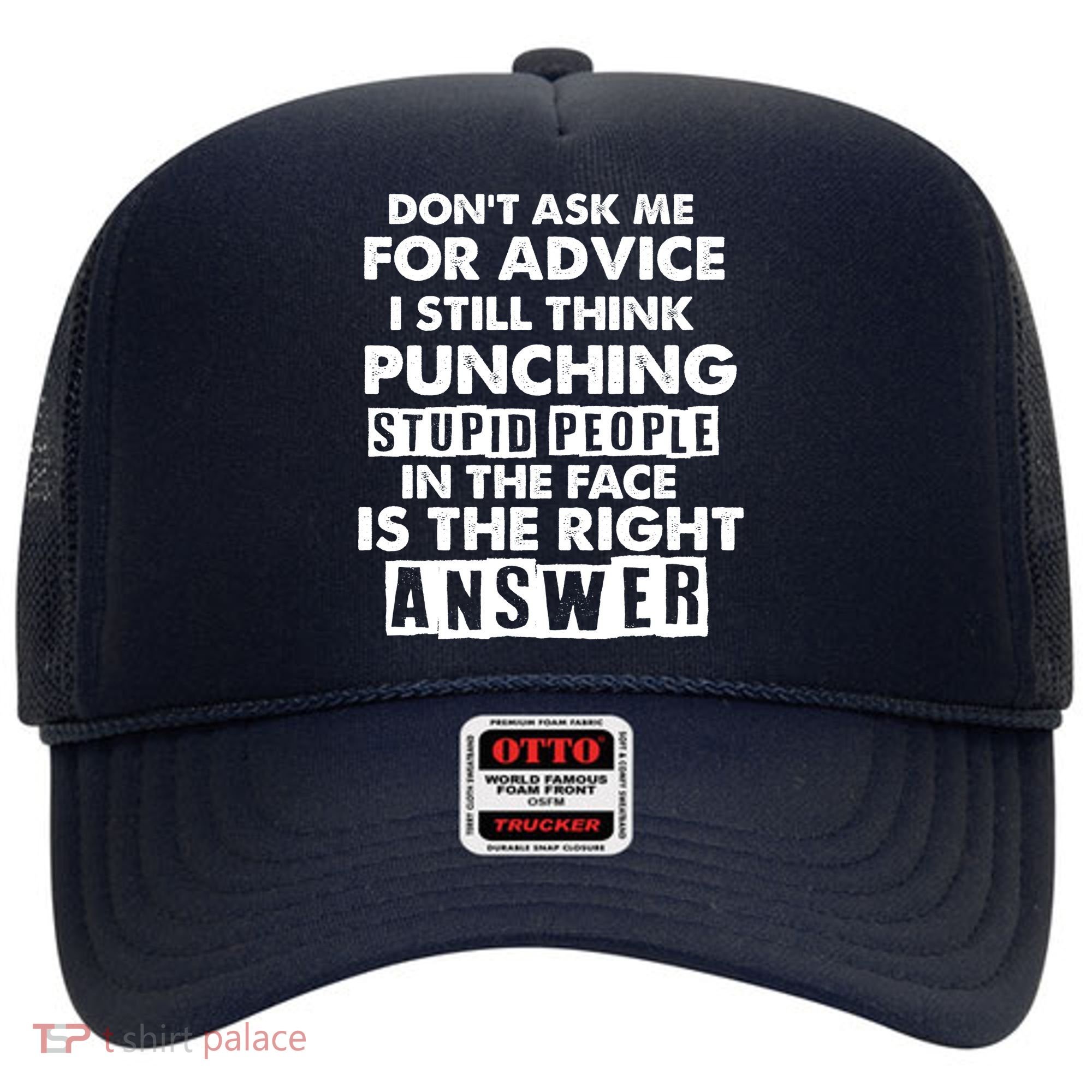PUNCHING STUPID PEOPLE Don't Ask Me For Advice Fun Quote Hat