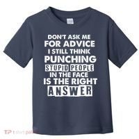 PUNCHING STUPID PEOPLE Don't Ask Me For Advice Fun Quote Toddler T-Shirt thumb 0