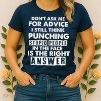 PUNCHING STUPID PEOPLE Don't Ask Me For Advice Fun Quote Women's T-Shirt thumb 2