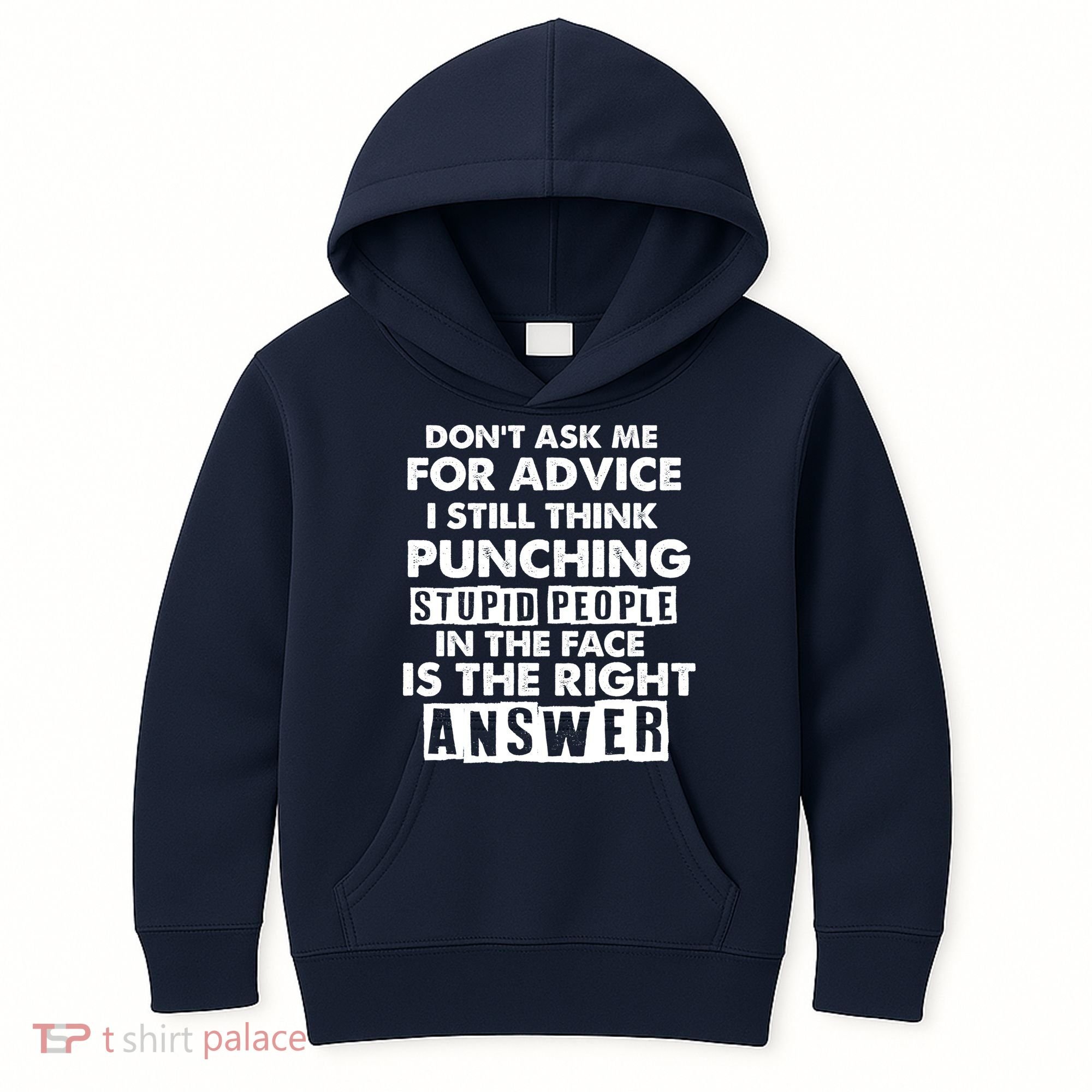 PUNCHING STUPID PEOPLE Don't Ask Me For Advice Fun Quote Kids Hoodie