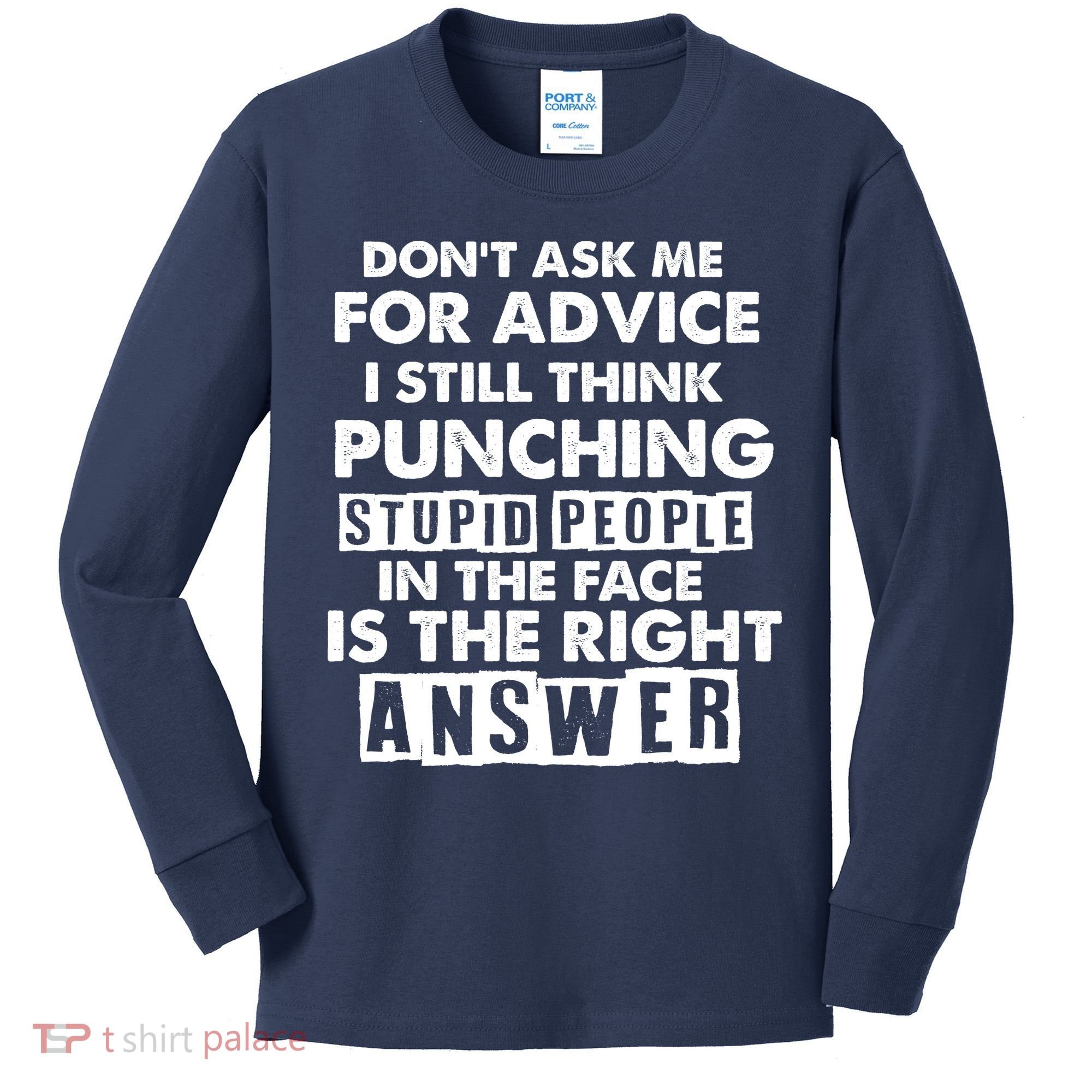 PUNCHING STUPID PEOPLE Don't Ask Me For Advice Fun Quote Kids Long Sleeve Shirt