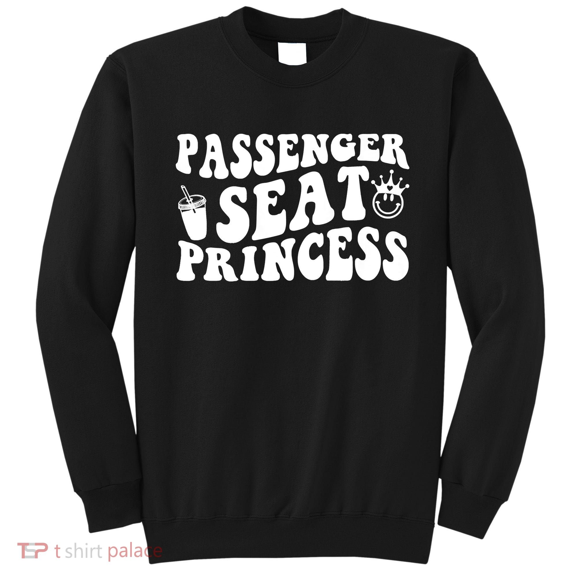 Princess Seat Passenger, Cute Girlfriend Princess Passenger Sweatshirt