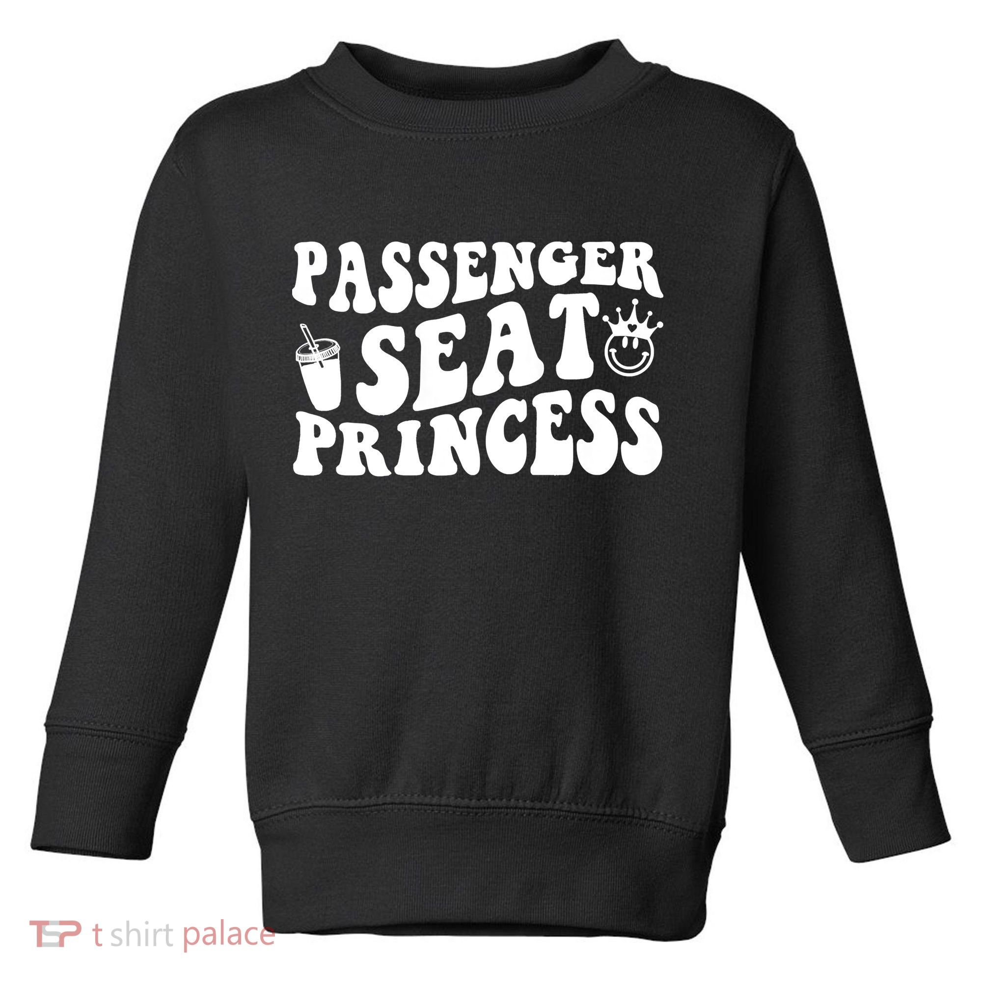 Princess Seat Passenger, Cute Girlfriend Princess Passenger Toddler Sweatshirt