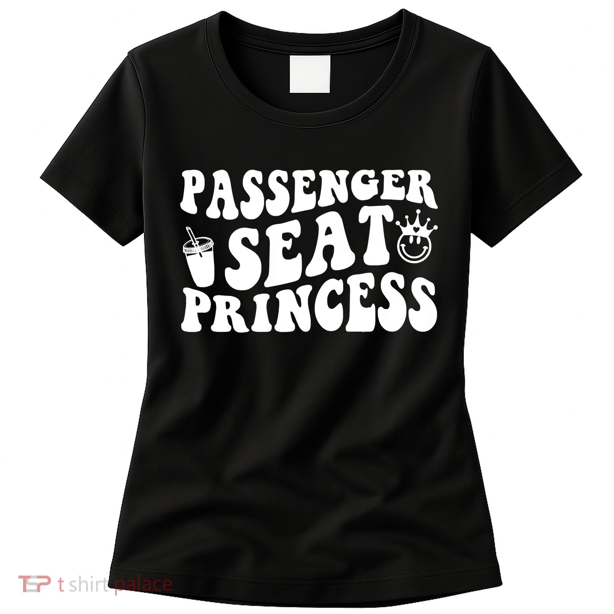 Princess Seat Passenger, Cute Girlfriend Princess Passenger Women's T-Shirt