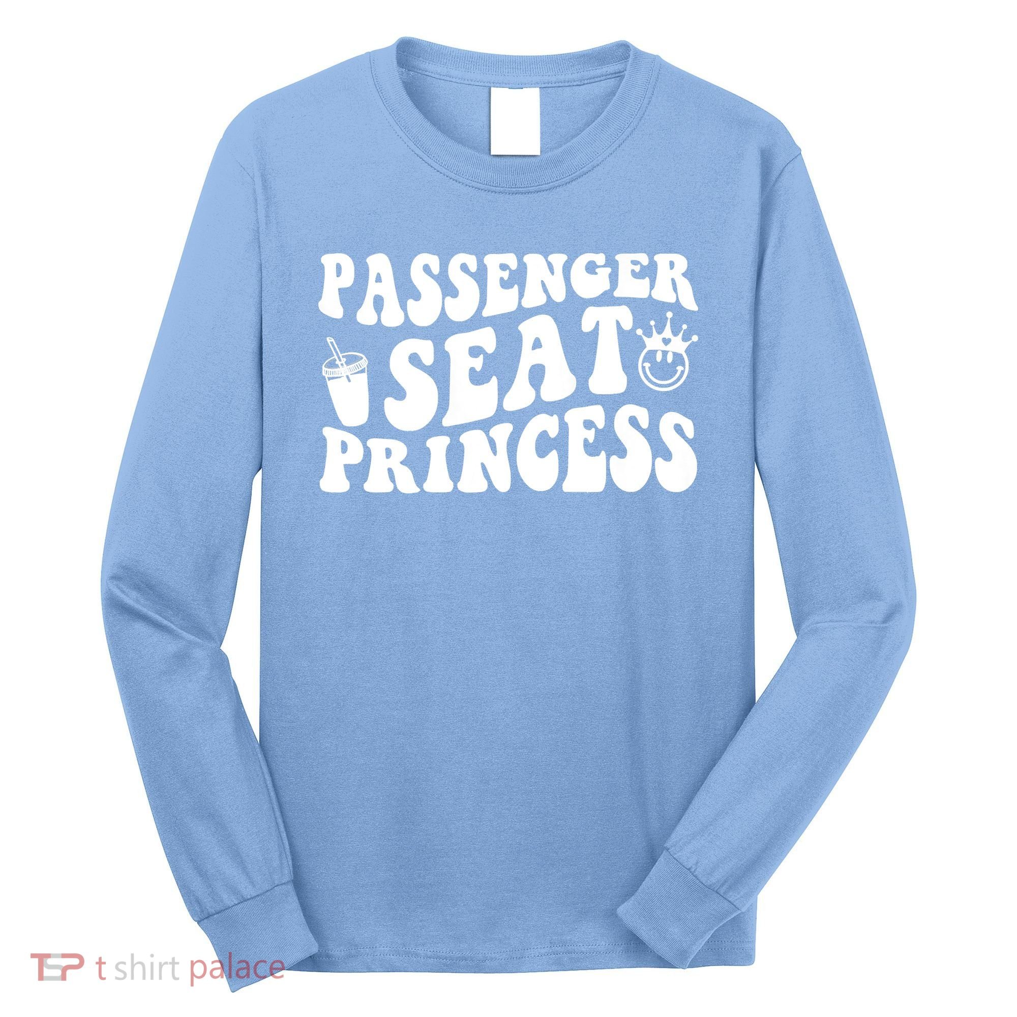 Princess Seat Passenger, Cute Girlfriend Princess Passenger Long Sleeve Shirt