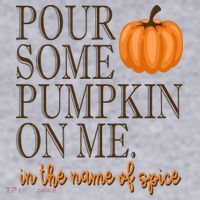 Pour Some Pumpkin On Me In The Name Of Spice Funny Fall Women's Sweatshirt thumb 2
