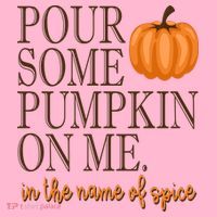 Pour Some Pumpkin On Me In The Name Of Spice Funny Fall Coaster thumb 2