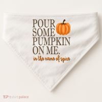 Pour Some Pumpkin On Me In The Name Of Spice Funny Fall USA-Made Doggie Bandana thumb 0