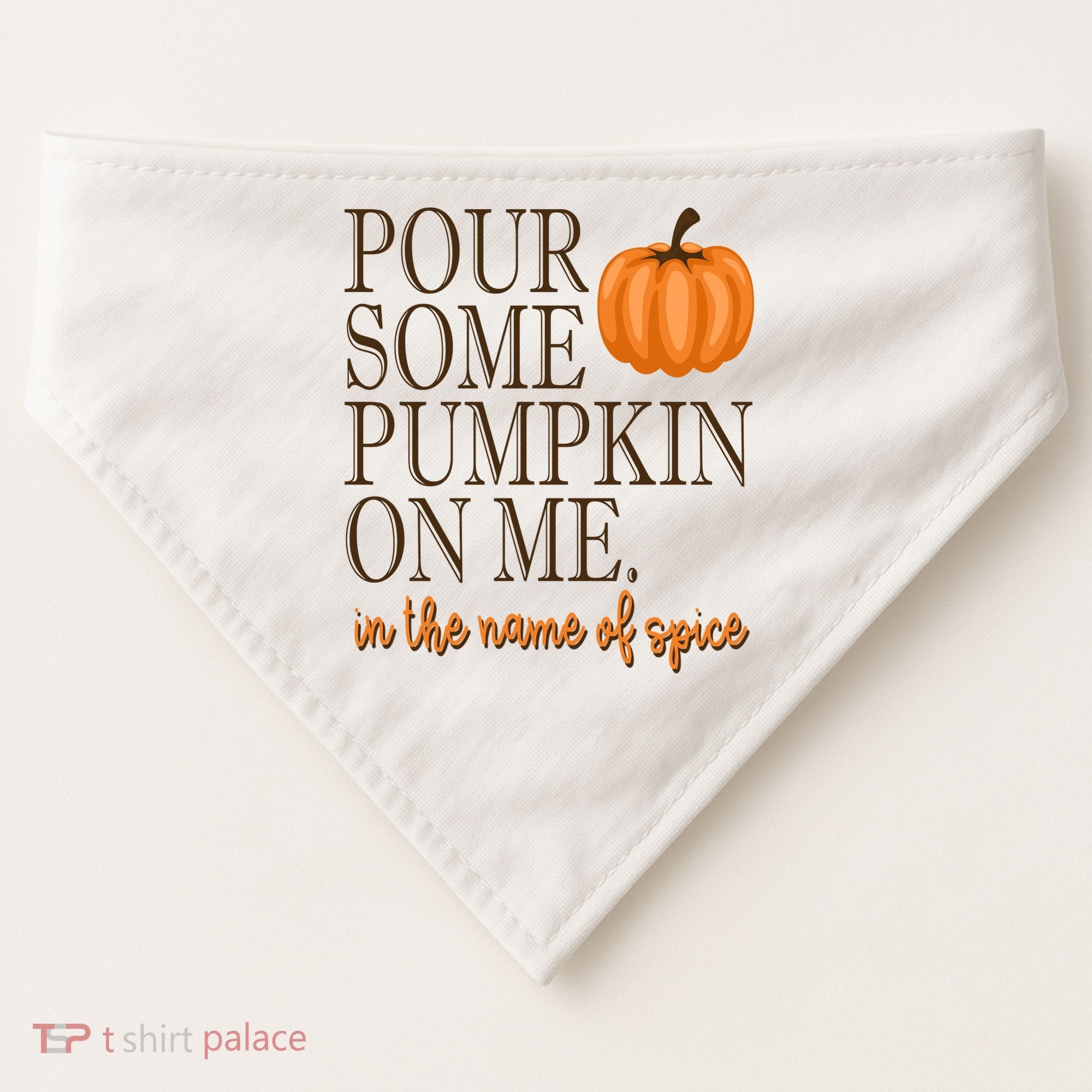 Pour Some Pumpkin On Me In The Name Of Spice Funny Fall USA-Made Doggie Bandana