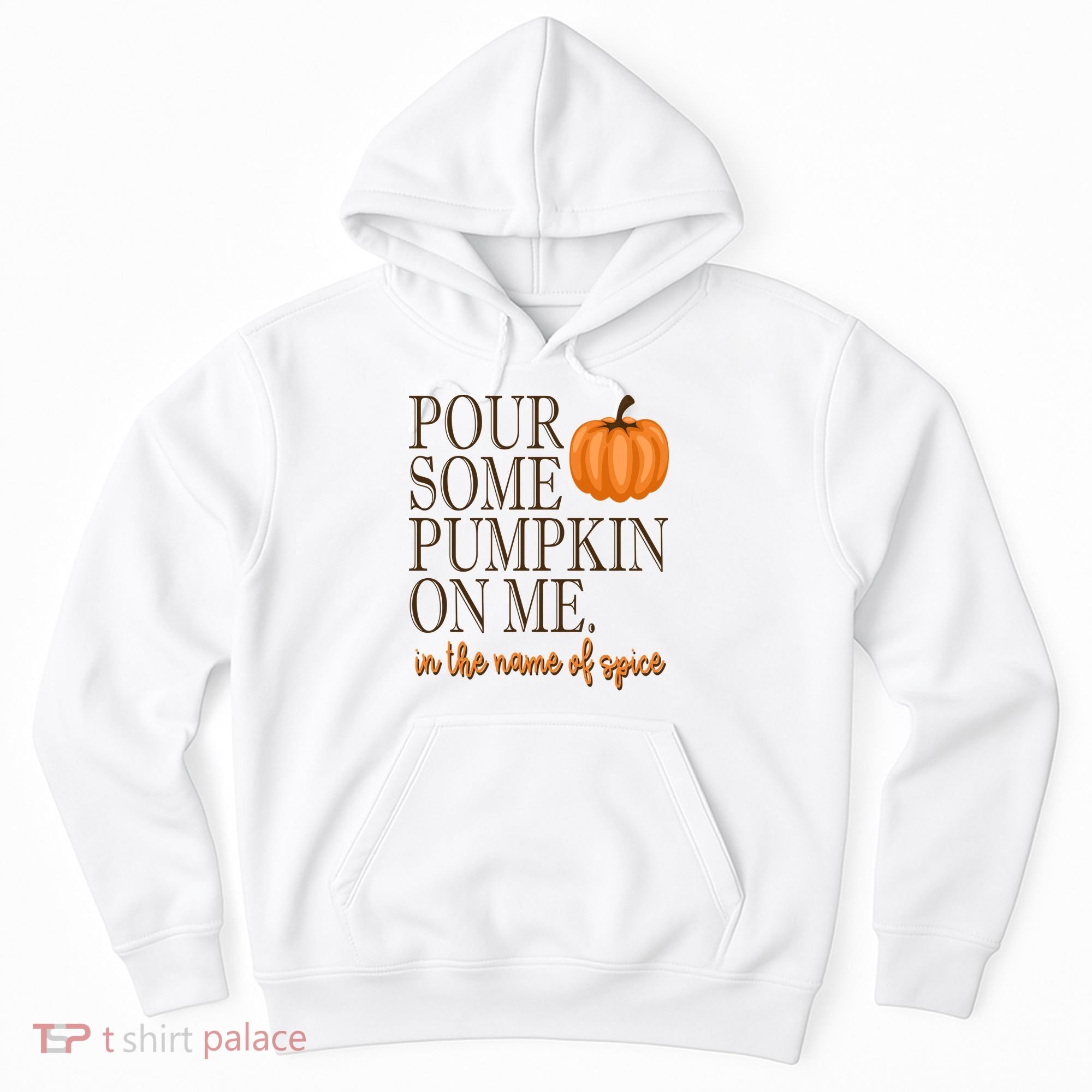 Pour Some Pumpkin On Me In The Name Of Spice Funny Fall Hoodie