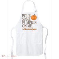 Pour Some Pumpkin On Me In The Name Of Spice Funny Fall Apron thumb 0