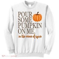 Pour Some Pumpkin On Me In The Name Of Spice Funny Fall Sweatshirt thumb 0