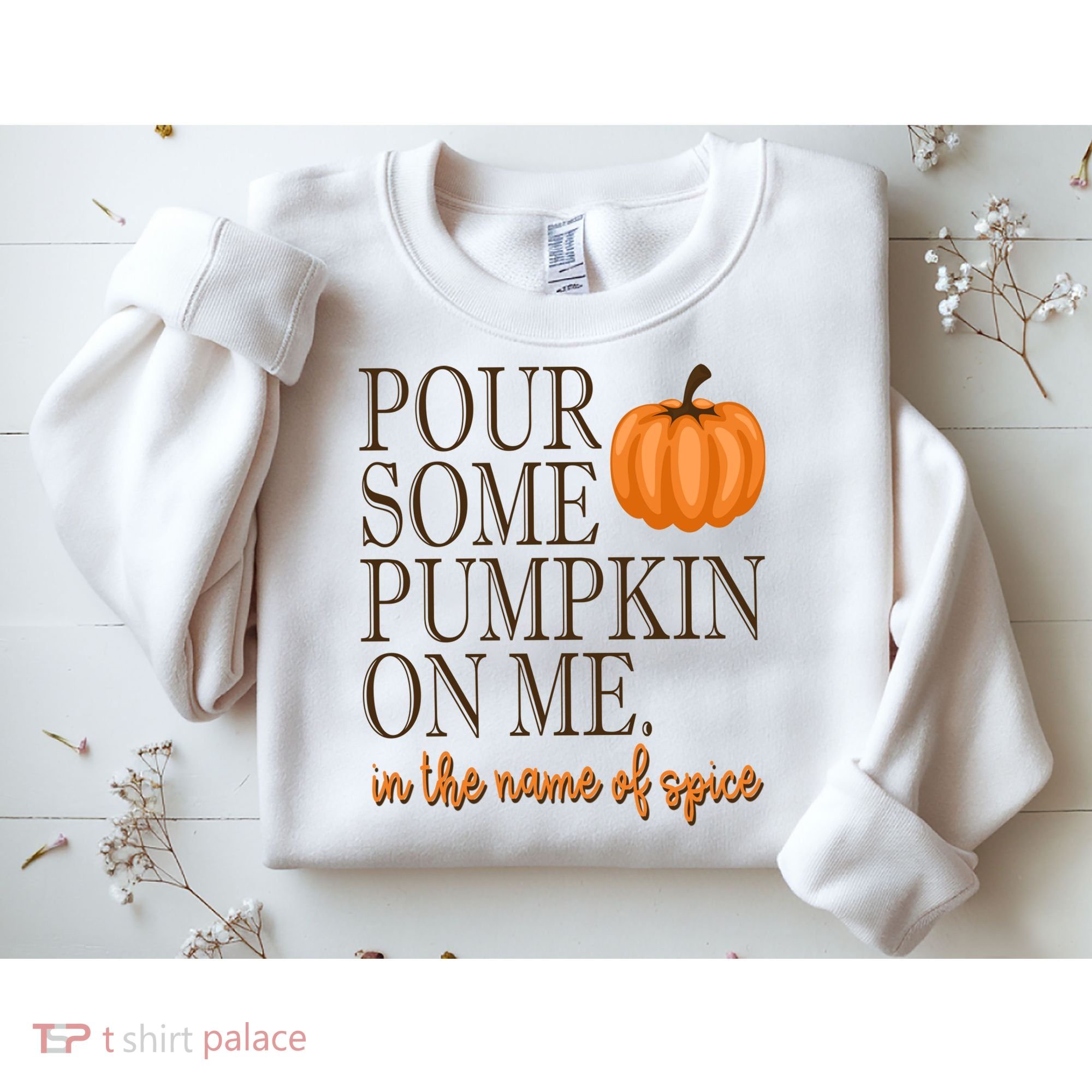 Pour Some Pumpkin On Me In The Name Of Spice Funny Fall Sweatshirt