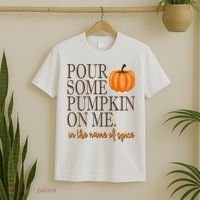 Pour Some Pumpkin On Me In The Name Of Spice Funny Fall T-Shirt thumb 2