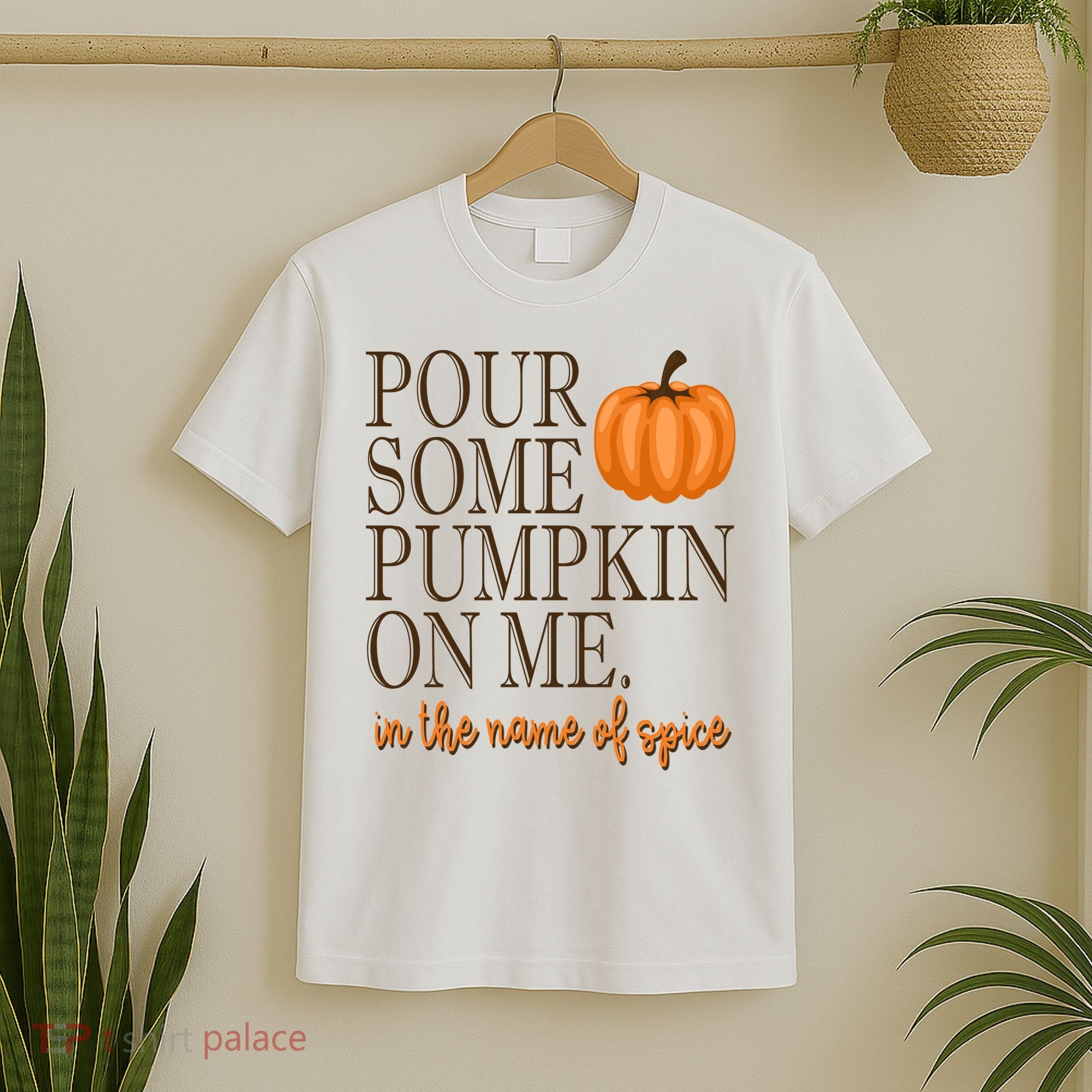Pour Some Pumpkin On Me In The Name Of Spice Funny Fall T-Shirt