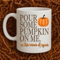 Pour Some Pumpkin On Me In The Name Of Spice Funny Fall Coffee Mug thumb 2