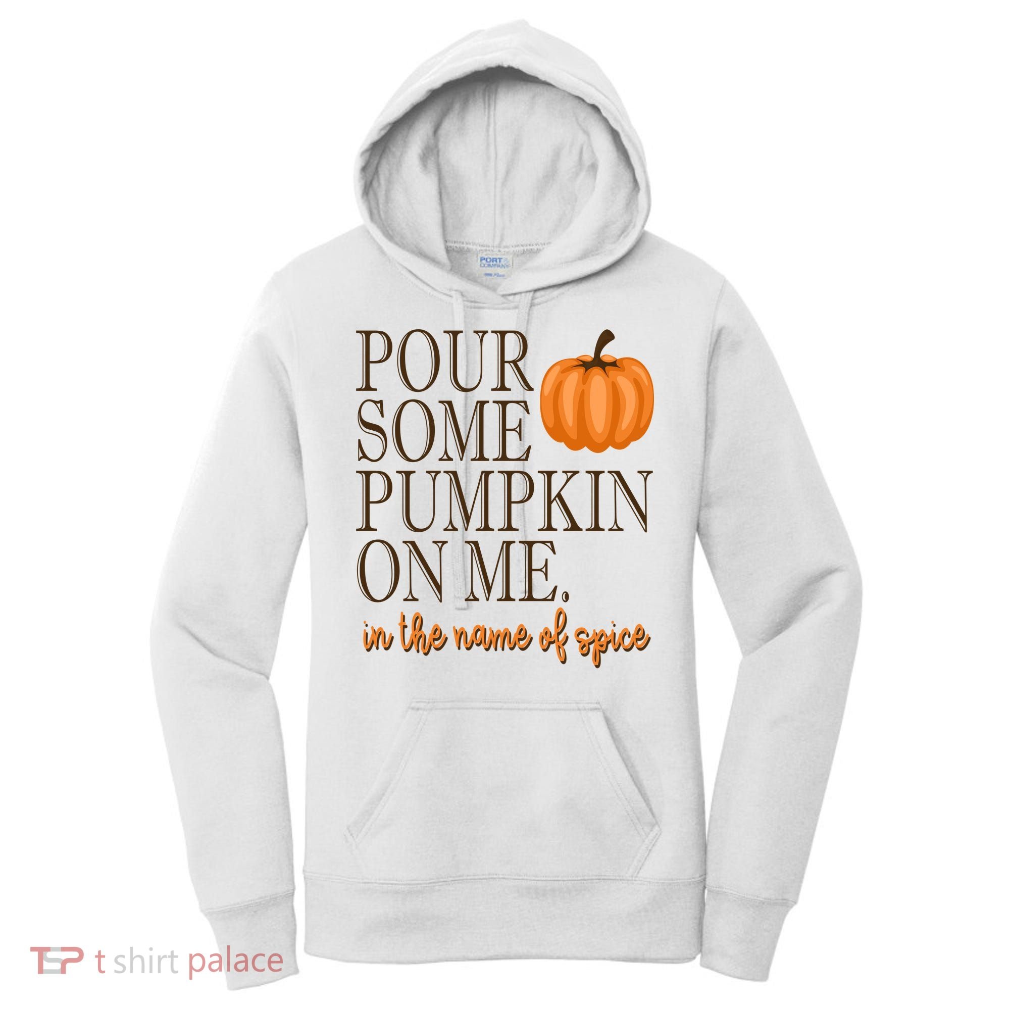 Pour Some Pumpkin On Me In The Name Of Spice Funny Fall Women's Hoodie