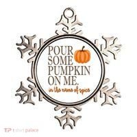 Pour Some Pumpkin On Me In The Name Of Spice Funny Fall Ornament thumb 0