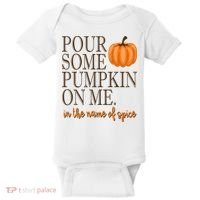 Pour Some Pumpkin On Me In The Name Of Spice Funny Fall Baby Bodysuit thumb 0