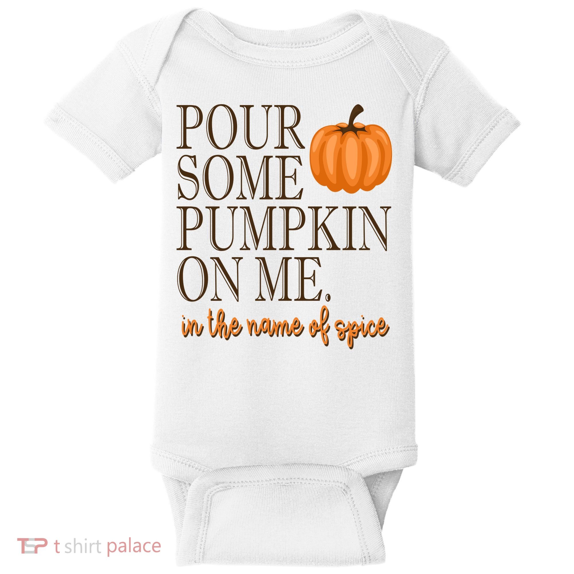 Pour Some Pumpkin On Me In The Name Of Spice Funny Fall Baby Bodysuit