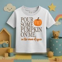 Pour Some Pumpkin On Me In The Name Of Spice Funny Fall Toddler T-Shirt thumb 3