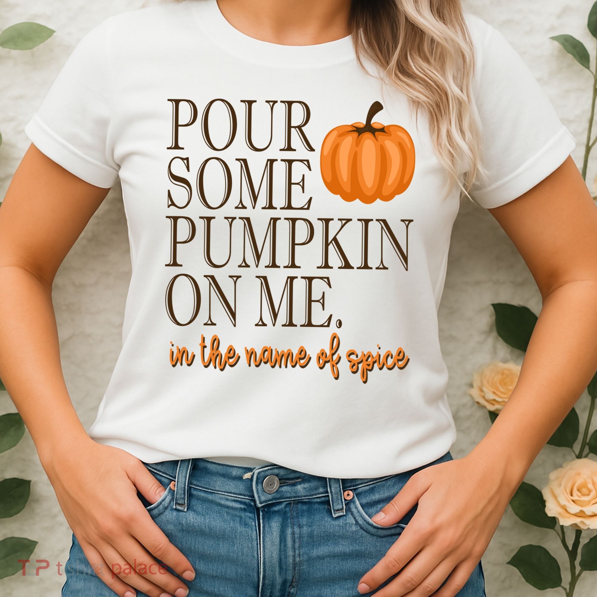 Pour Some Pumpkin On Me In The Name Of Spice Funny Fall Women's T-Shirt