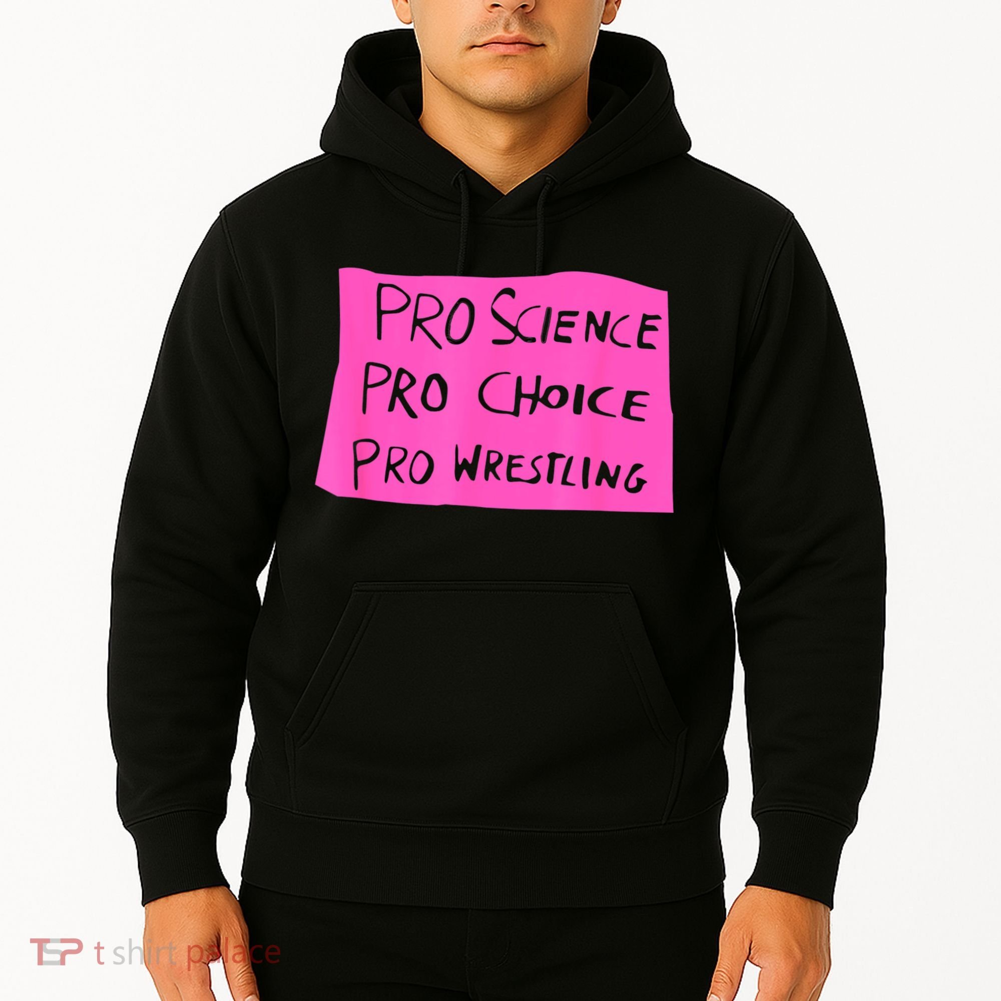 Pro Science Pro Choice Pro Wrestling Hoodie