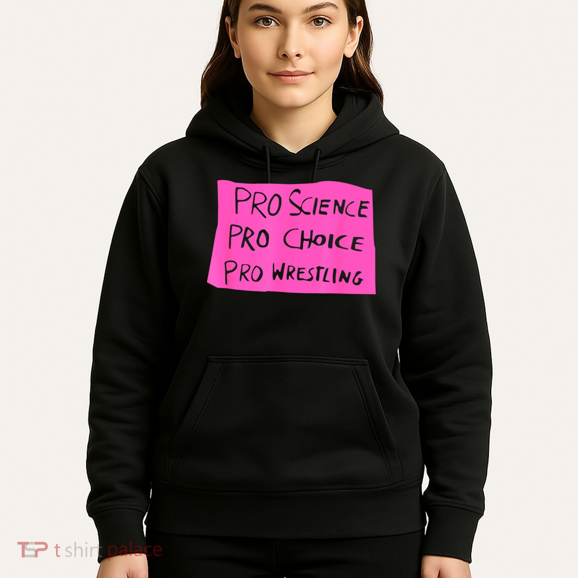 Pro Science Pro Choice Pro Wrestling Hoodie