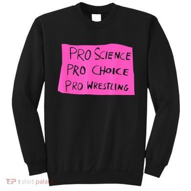 Pro Science Pro Choice Pro Wrestling Sweatshirt