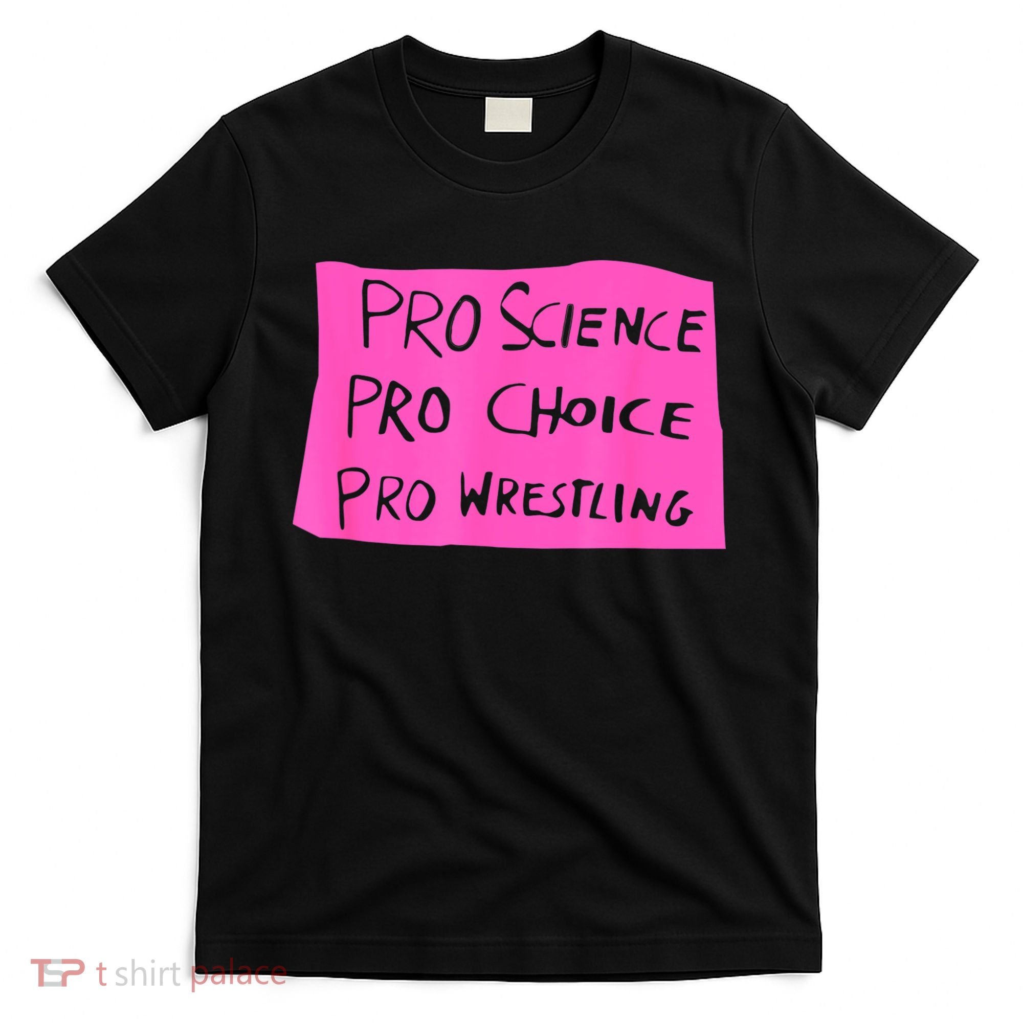 Pro Science Pro Choice Pro Wrestling T-Shirt