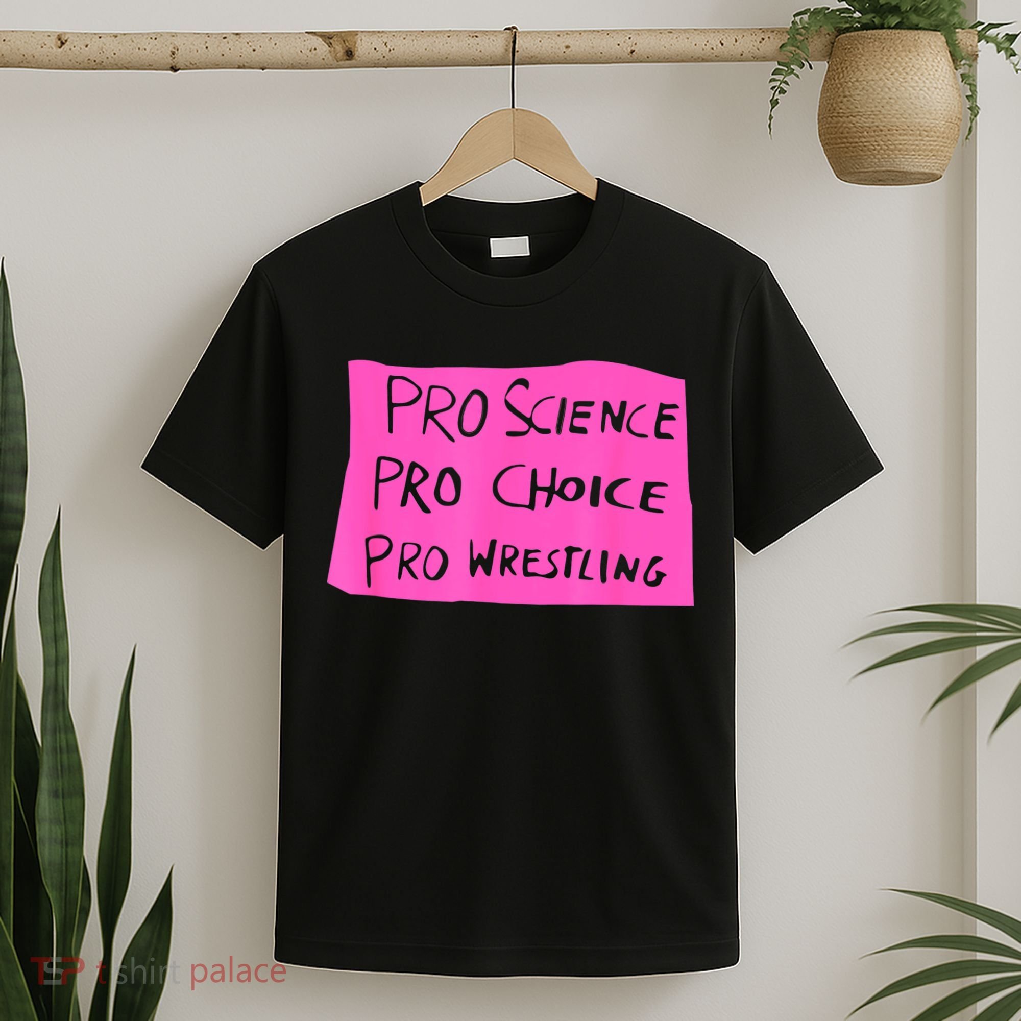 Pro Science Pro Choice Pro Wrestling T-Shirt