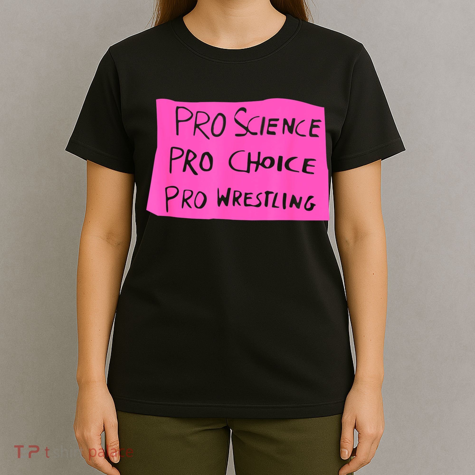 Pro Science Pro Choice Pro Wrestling T-Shirt