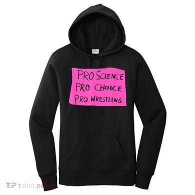 Pro Science Pro Choice Pro Wrestling Women's Hoodie