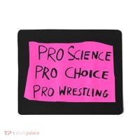Pro Science Pro Choice Pro Wrestling Mousepad thumb 0